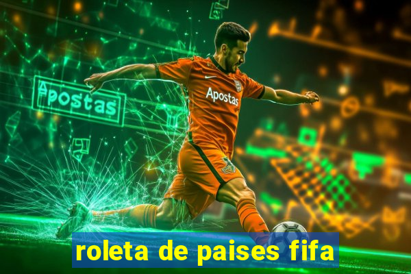 roleta de paises fifa